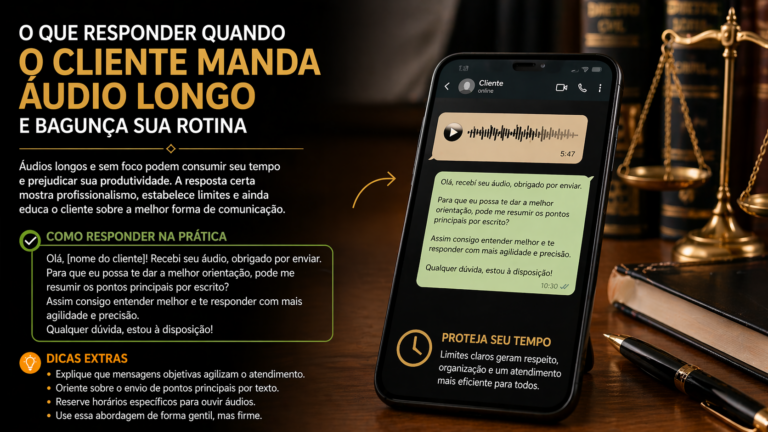 O que responder quando o cliente manda áudio longo e bagunça sua rotina
