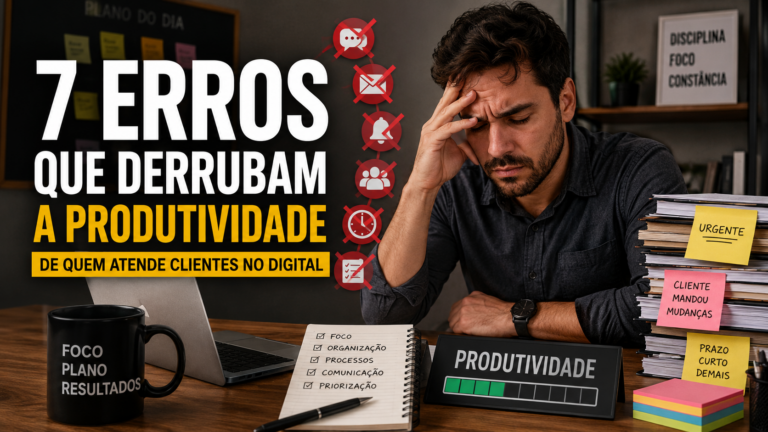 7 erros que derrubam a produtividade de quem atende clientes no digital