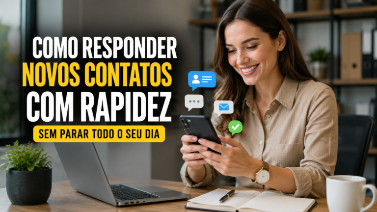 Como responder novos contatos com rapidez sem parar todo o seu dia