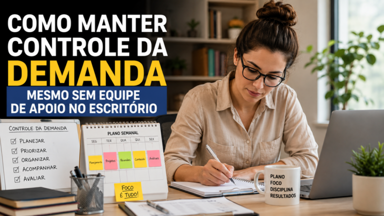 Como manter controle da demanda mesmo sem equipe de apoio no escritório