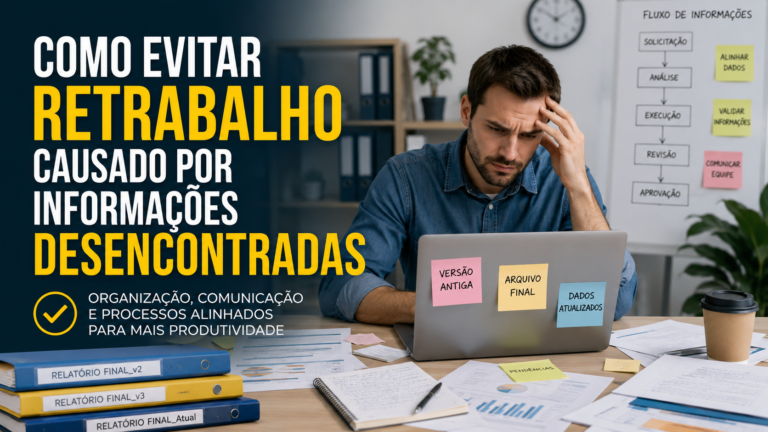 Como evitar retrabalho causado por informações desencontradas