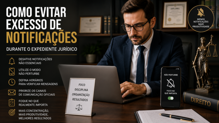 Como evitar excesso de notificações durante o expediente jurídico