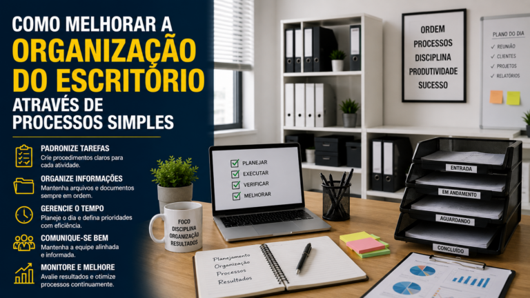 Como melhorar a organização do escritório através de processos simples